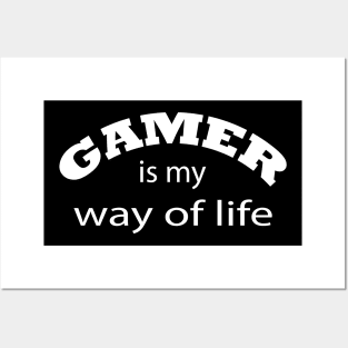 Gamer Is My Way Of Life White Posters and Art